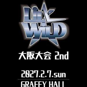 LiL' WiLD 大阪大会2ndのサムネイル画像１