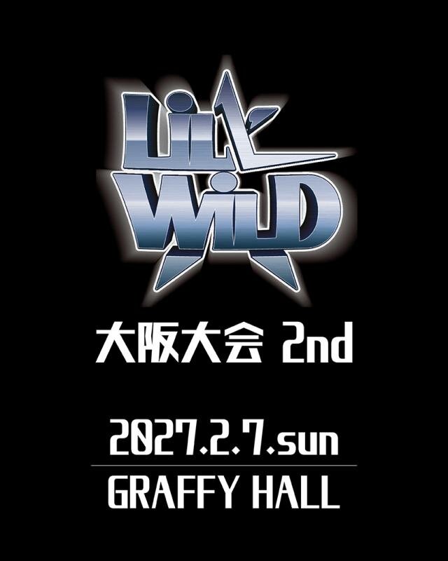LiL' WiLD 大阪大会2ndのサムネイル画像１