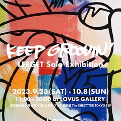 【LOVUS gallery】LEEGETによるSOLO EXHIBITION 